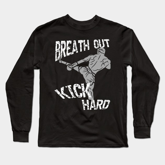 Breath out kick hard Long Sleeve T-Shirt by district28